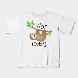 Not Today Sloth Kids T-Shirt